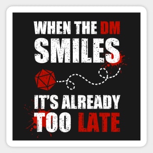 If the DM smiles, it's already too late Magnet